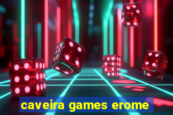 caveira games erome