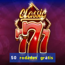 50 rodadas grátis no cadastro