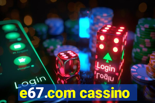 e67.com cassino