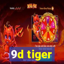 9d tiger