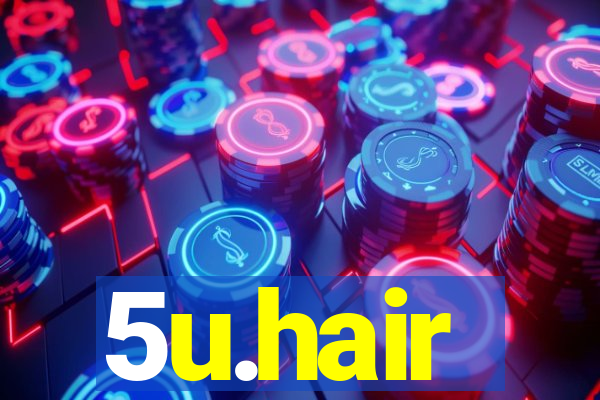 5u.hair