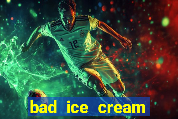 bad ice cream click jogos