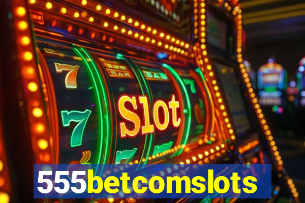 555betcomslots