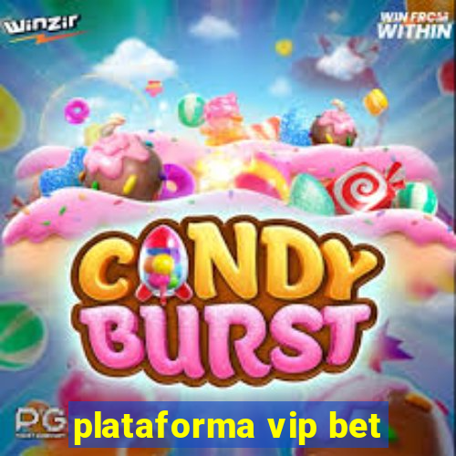 plataforma vip bet