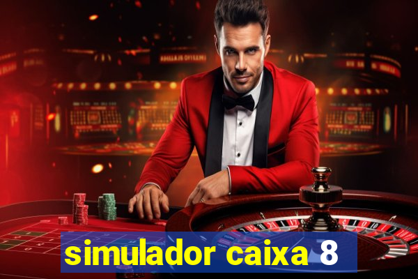 simulador caixa 8