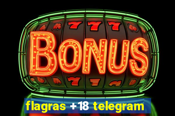 flagras +18 telegram