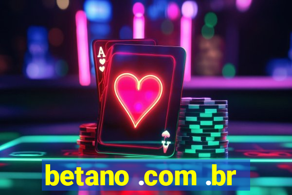 betano .com .br