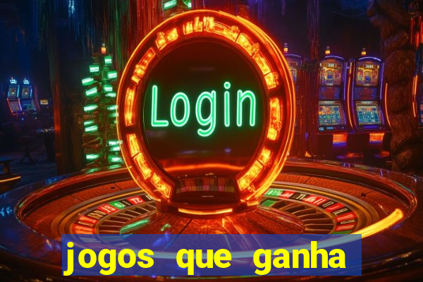 jogos que ganha dinheiro de verdade sem depositar nada