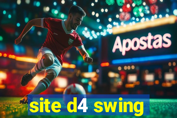 site d4 swing