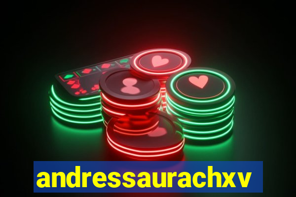 andressaurachxvideos