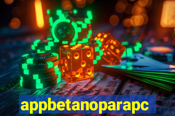 appbetanoparapc