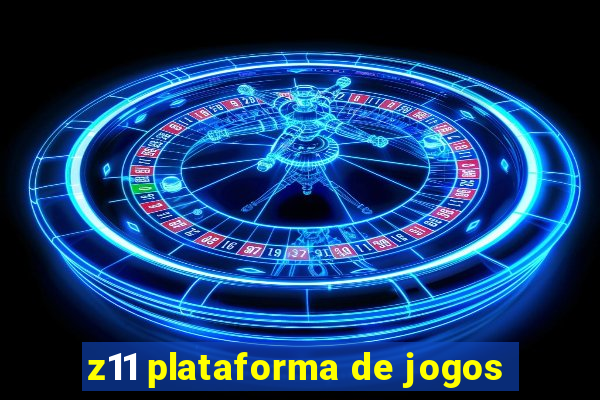 z11 plataforma de jogos