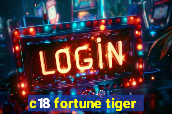 c18 fortune tiger