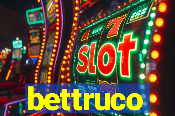 bettruco