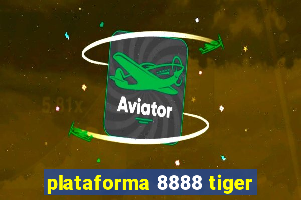 plataforma 8888 tiger