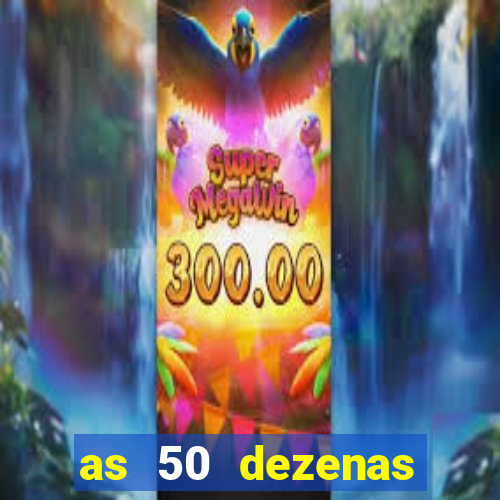 as 50 dezenas melhores de 20 pontos