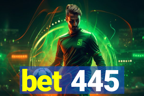 bet 445