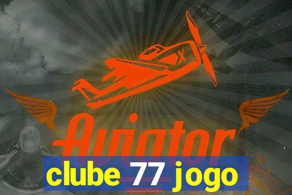 clube 77 jogo