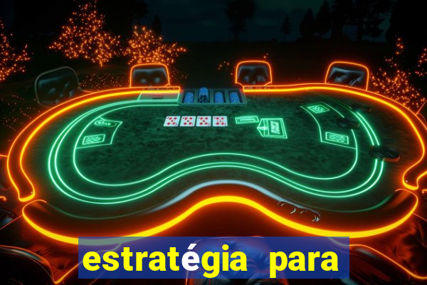 estratégia para jogar na roleta