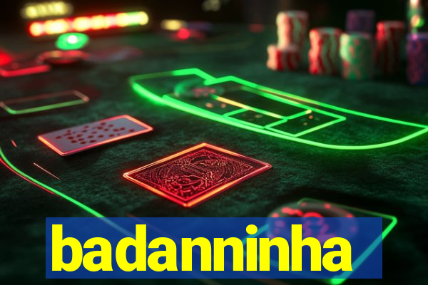 badanninha