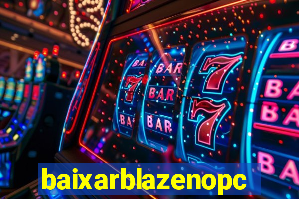 baixarblazenopc