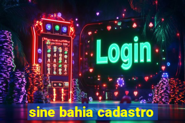 sine bahia cadastro