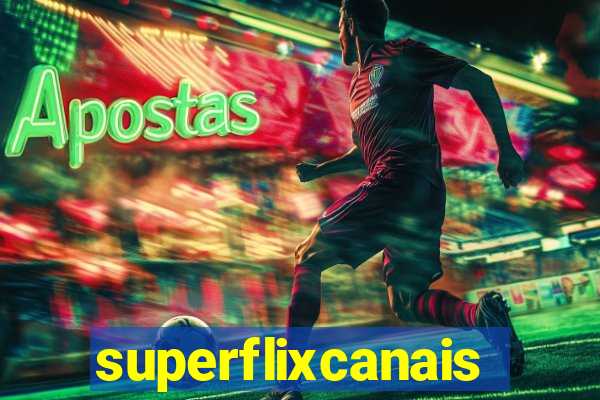 superflixcanais