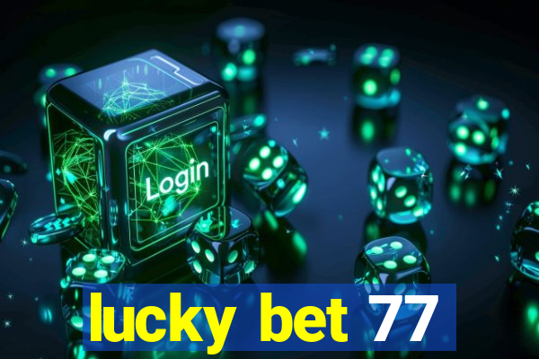 lucky bet 77