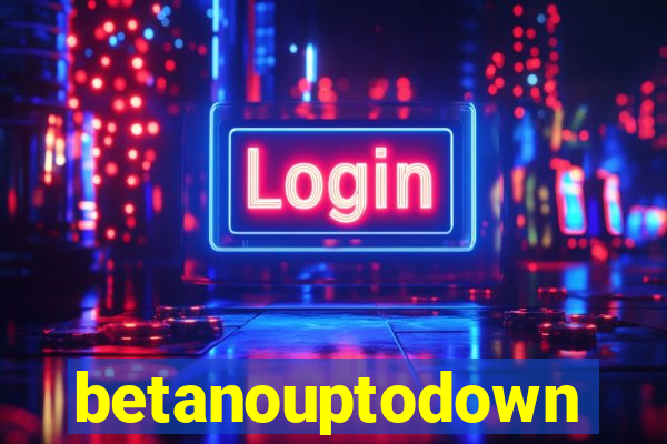 betanouptodown