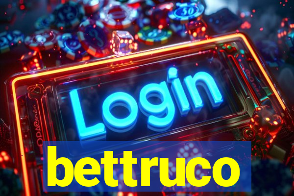 bettruco