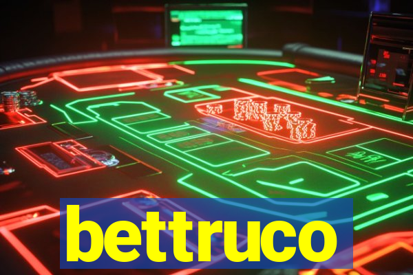 bettruco