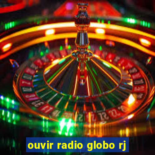 ouvir radio globo rj