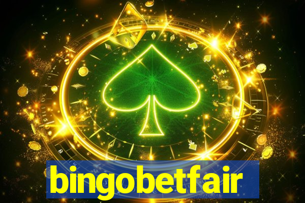 bingobetfair