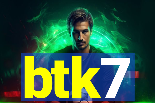 btk7