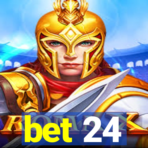 bet 24