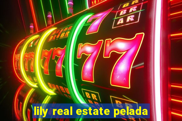 lily real estate pelada