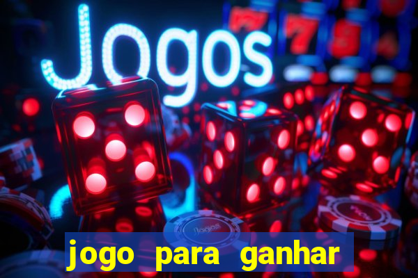 jogo para ganhar dinheiro sem pagar