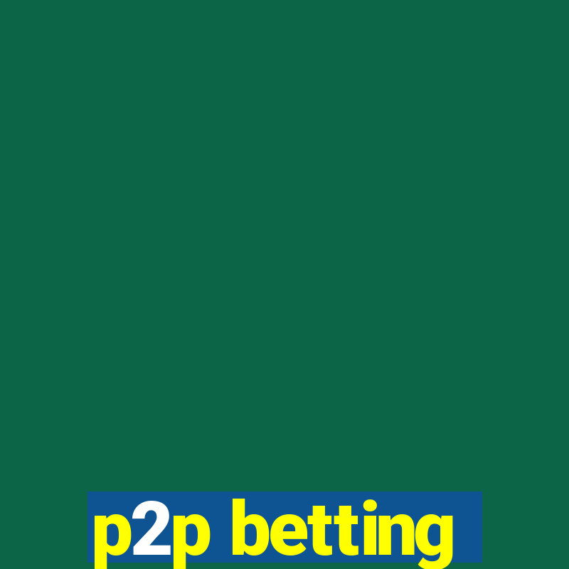 p2p betting