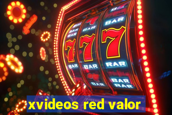 xvideos red valor