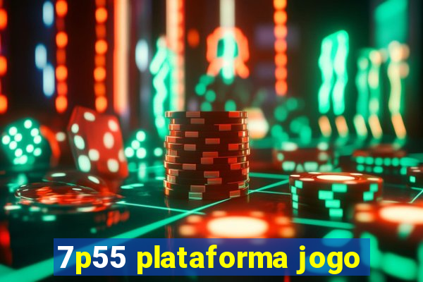 7p55 plataforma jogo