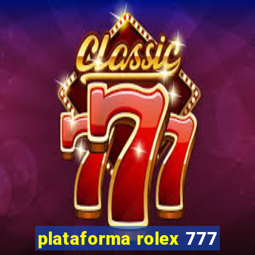 plataforma rolex 777