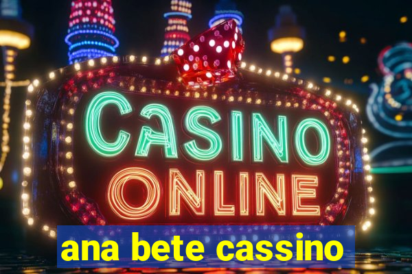 ana bete cassino