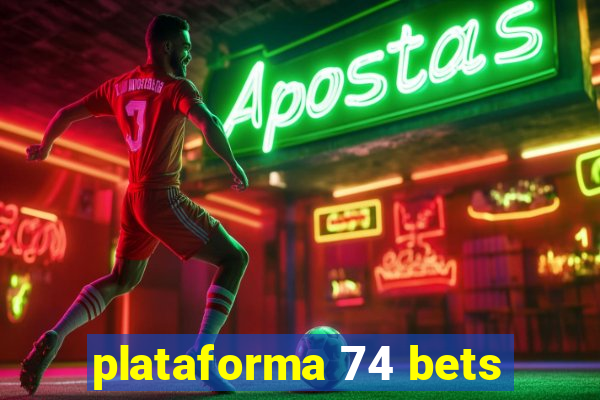 plataforma 74 bets