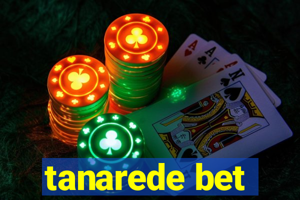 tanarede bet