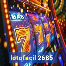 lotofacil 2685