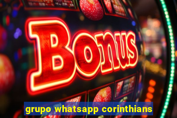 grupo whatsapp corinthians