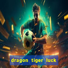 dragon tiger luck demo dinheiro infinito