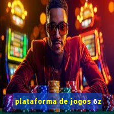 plataforma de jogos 6z