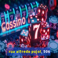 rua alfredo pujol, 506