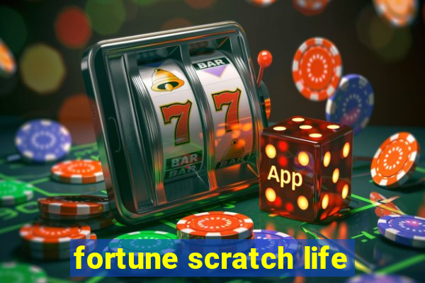 fortune scratch life